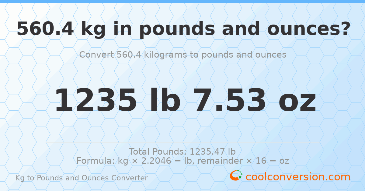 560.4 kg to lbs and oz — 560.4 kg = 1235 lb 7.53 oz