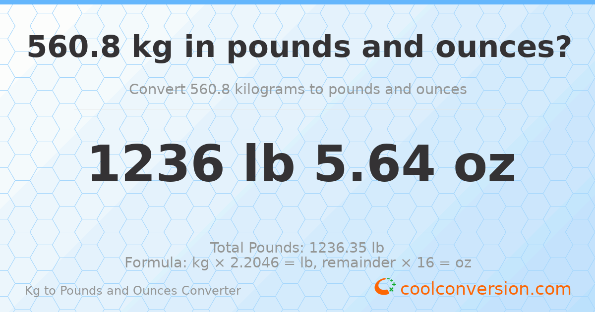 560.8 kg to lbs and oz — 560.8 kg = 1236 lb 5.64 oz