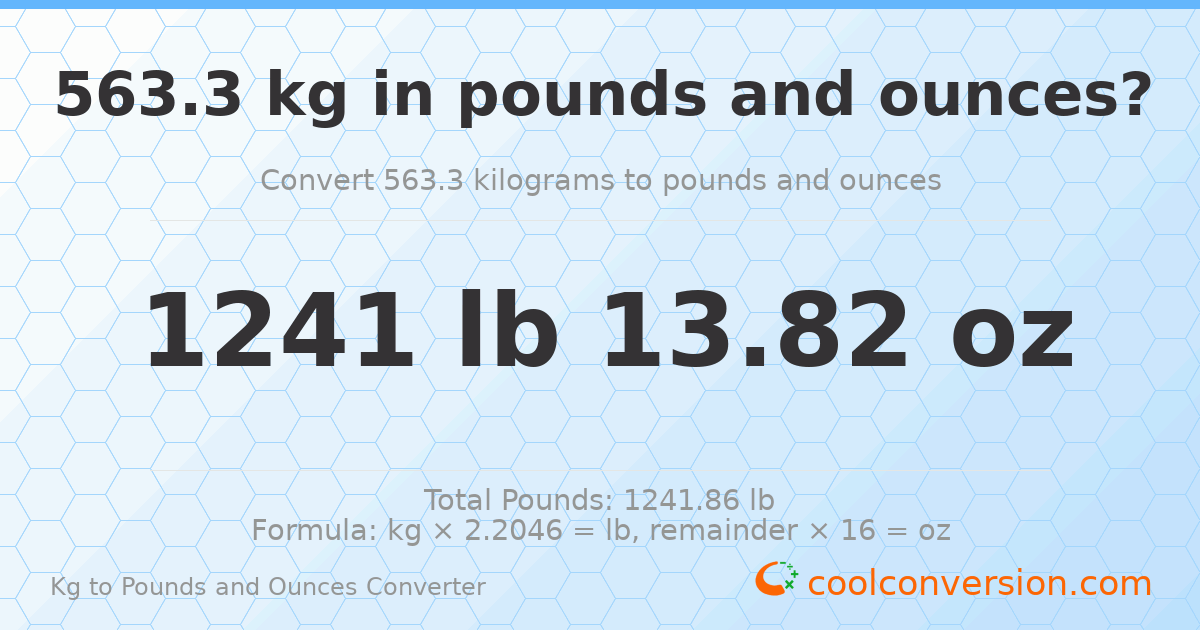 563.3 kg to lbs and oz — 563.3 kg = 1241 lb 13.82 oz