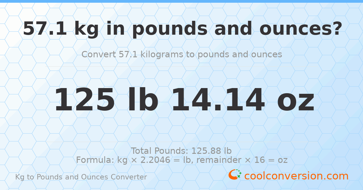 57.1 kg to lbs and oz — 57.1 kg = 125 lb 14.14 oz