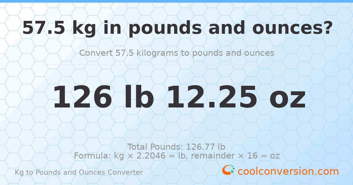 57.5 kg to lbs and oz — 57.5 kg = 126 lb 12.25 oz