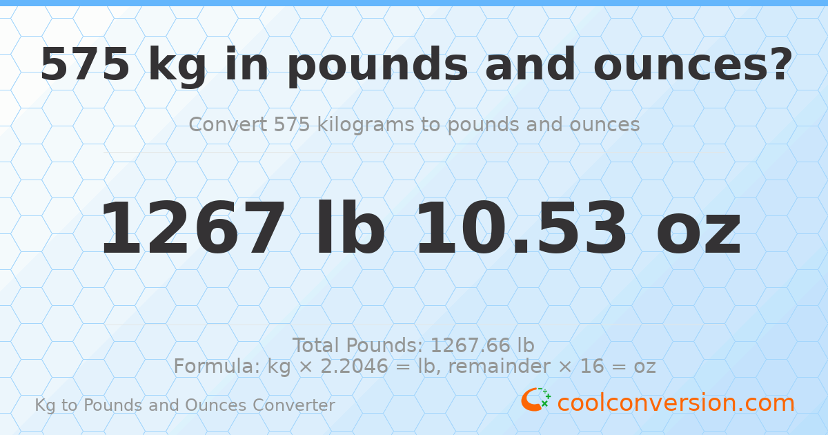 575 kg to lbs and oz — 575 kg = 1267 lb 10.53 oz