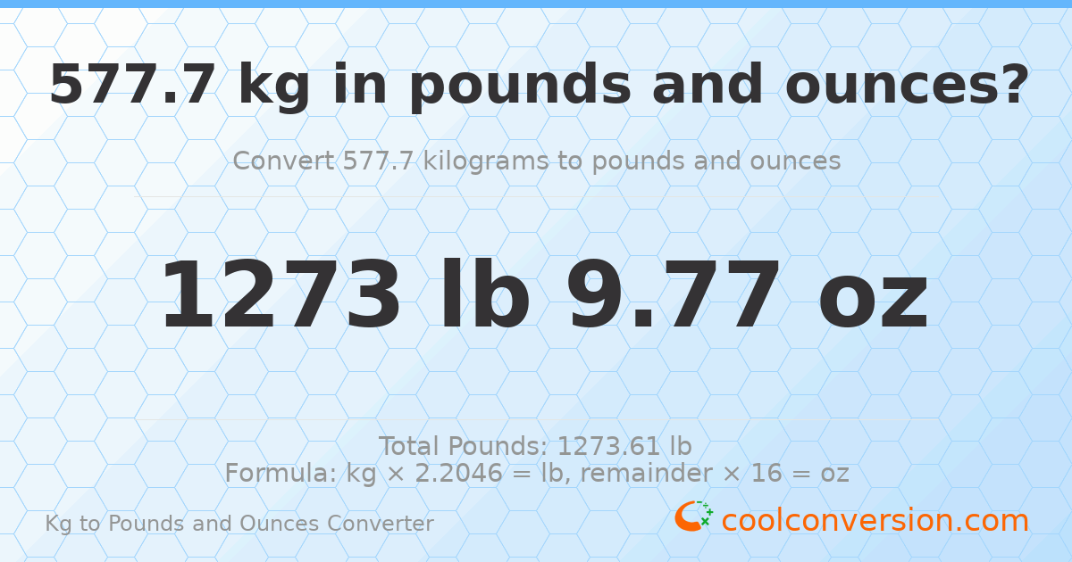 577.7 kg to lbs and oz — 577.7 kg = 1273 lb 9.77 oz