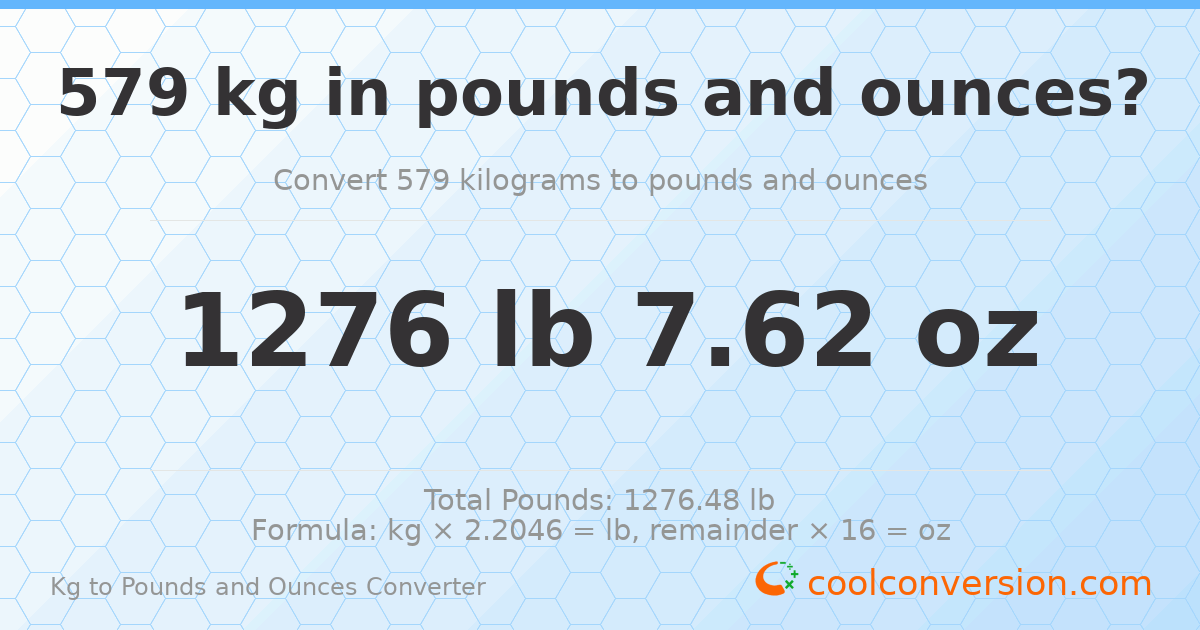 579 kg to lbs and oz — 579 kg = 1276 lb 7.62 oz
