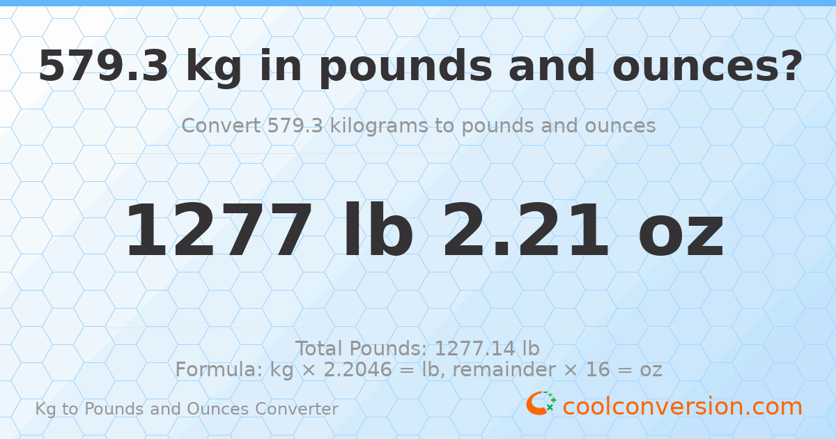 579.3 kg to lbs and oz — 579.3 kg = 1277 lb 2.21 oz