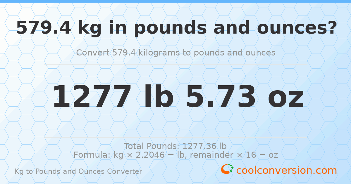 579.4 kg to lbs and oz — 579.4 kg = 1277 lb 5.73 oz