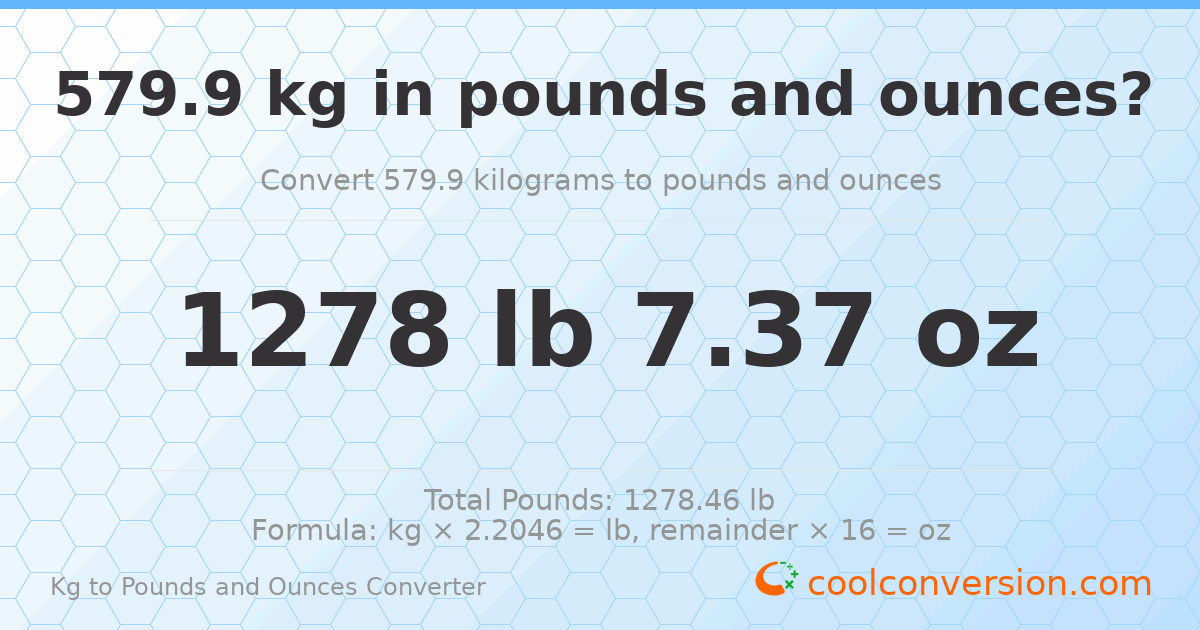 579.9 kg to lbs and oz — 579.9 kg = 1278 lb 7.37 oz