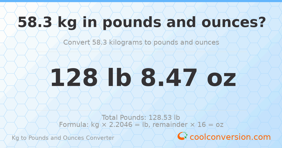 58.3 kg to lbs and oz — 58.3 kg = 128 lb 8.47 oz