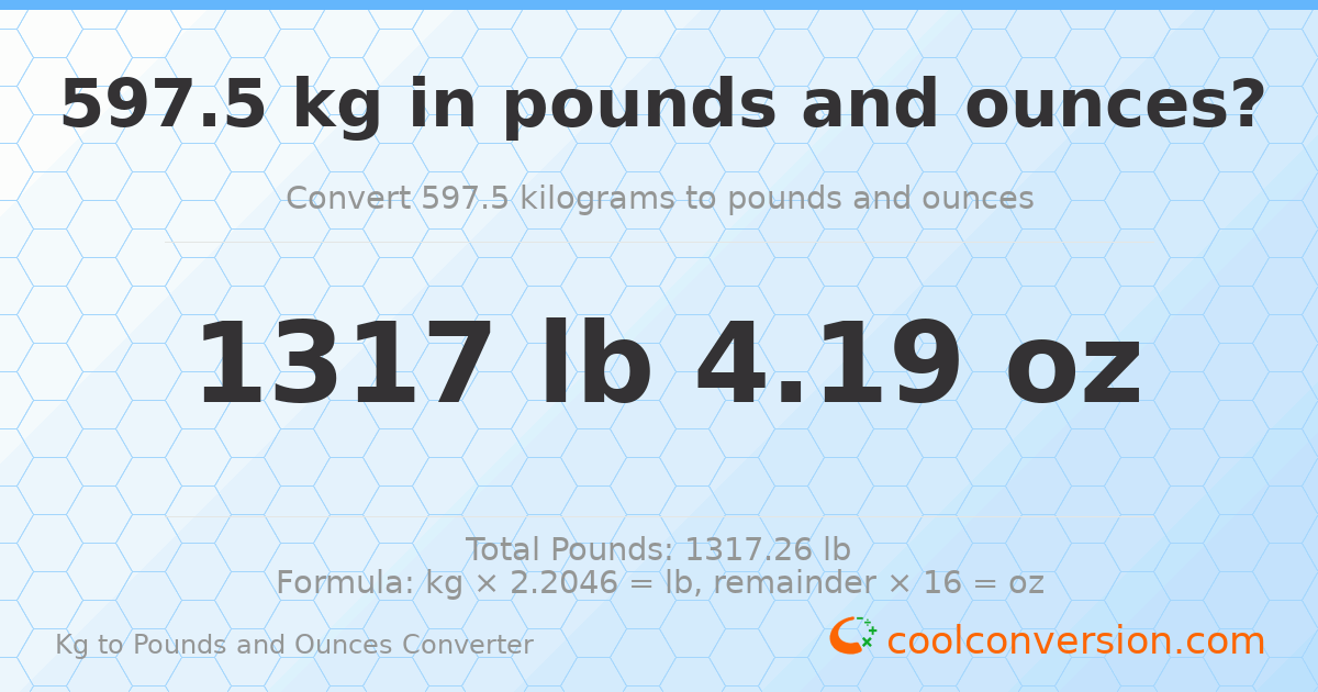 597.5 kg to lbs and oz — 597.5 kg = 1317 lb 4.19 oz