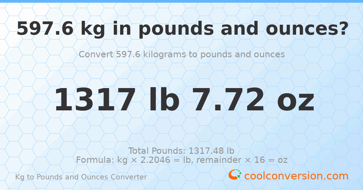 597.6 kg to lbs and oz — 597.6 kg = 1317 lb 7.72 oz