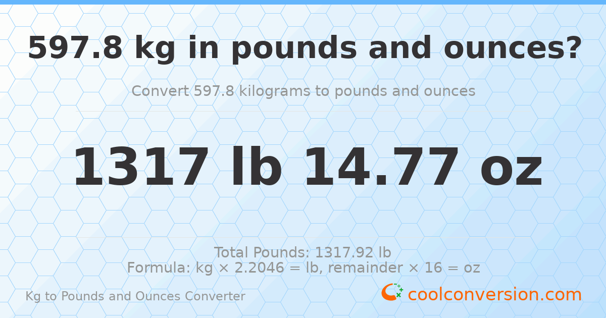 597.8 kg to lbs and oz — 597.8 kg = 1317 lb 14.77 oz