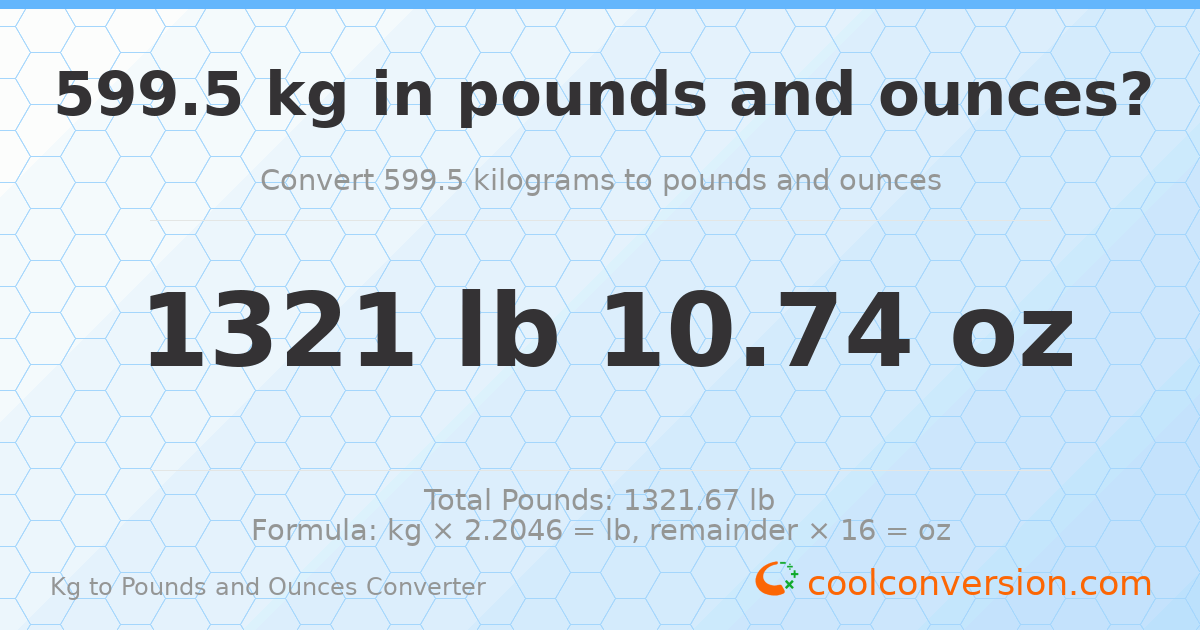 599.5 kg to lbs and oz — 599.5 kg = 1321 lb 10.74 oz