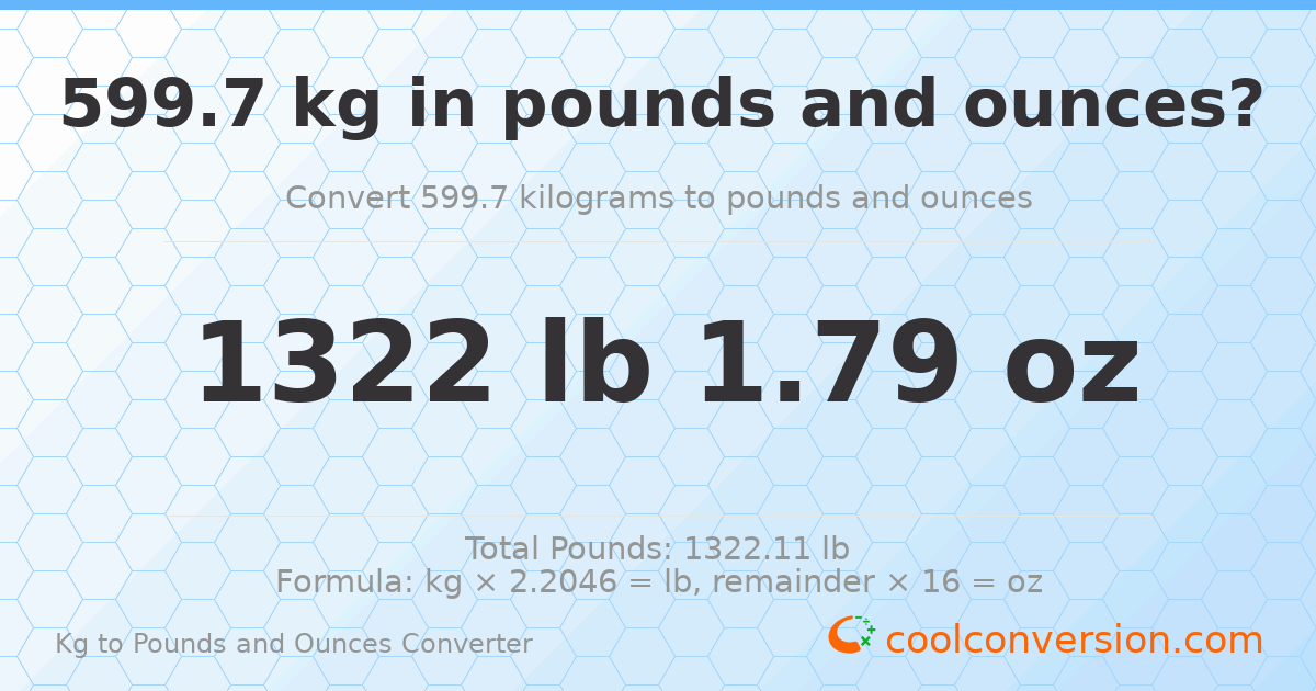 599.7 kg to lbs and oz — 599.7 kg = 1322 lb 1.79 oz