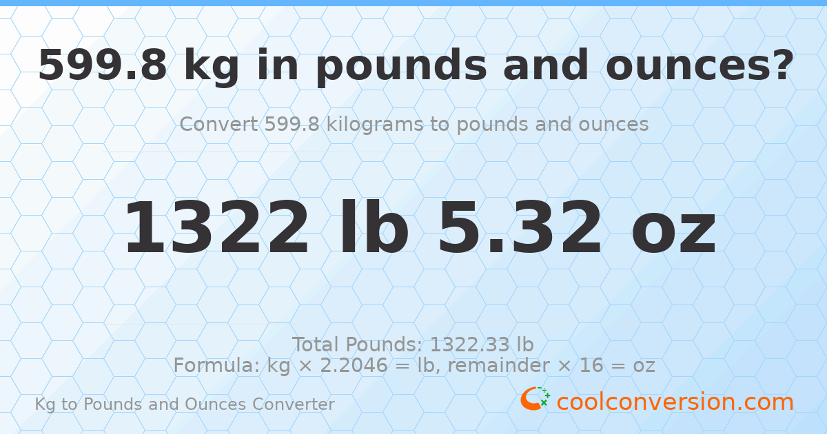 599.8 kg to lbs and oz — 599.8 kg = 1322 lb 5.32 oz
