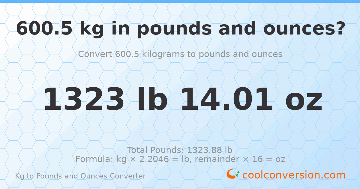600.5 kg to lbs and oz — 600.5 kg = 1323 lb 14.01 oz