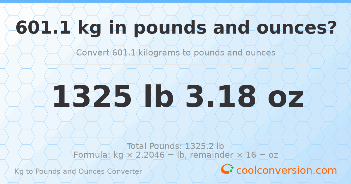 601.1 kg to lbs and oz — 601.1 kg = 1325 lb 3.18 oz
