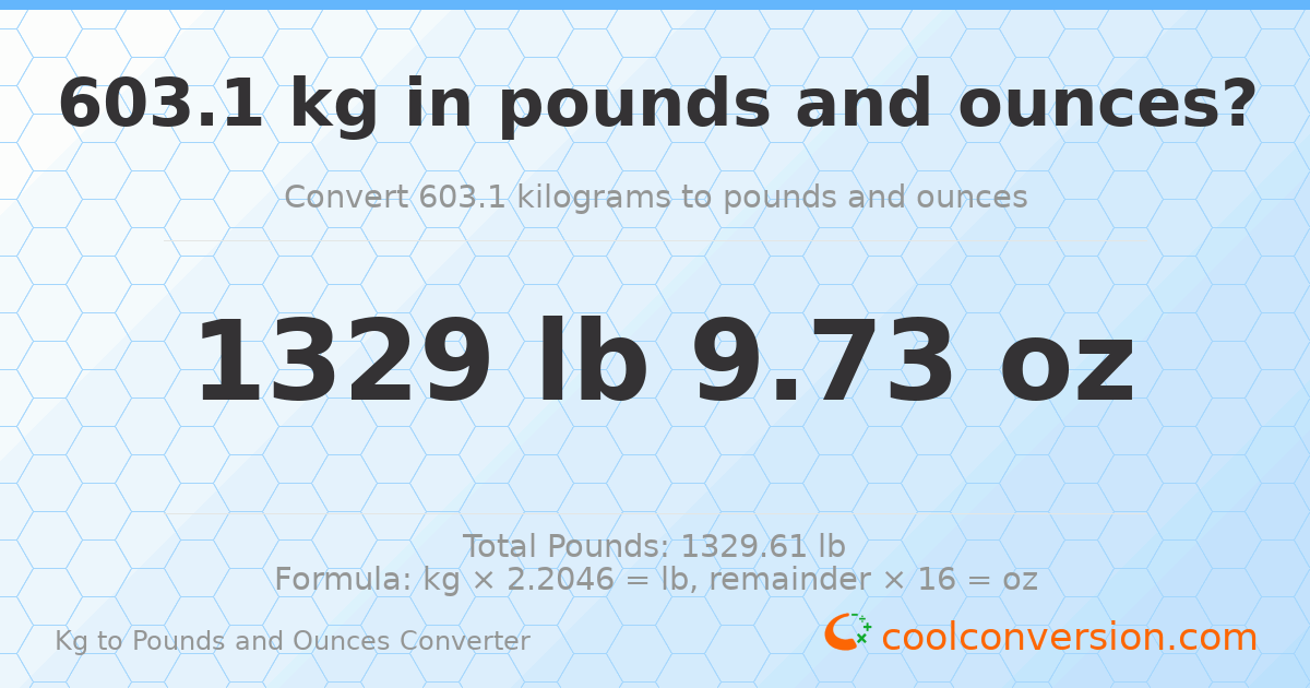 603.1 kg to lbs and oz — 603.1 kg = 1329 lb 9.73 oz