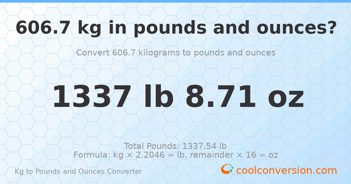 606.7 kg to lbs and oz — 606.7 kg = 1337 lb 8.71 oz