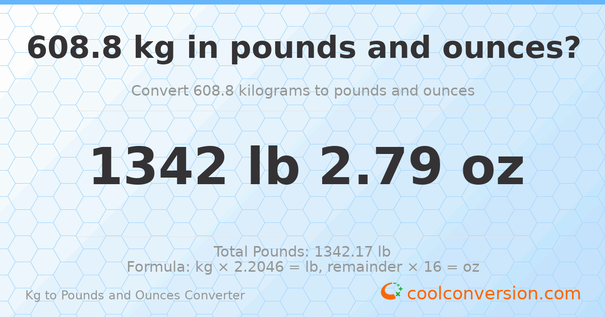 608.8 kg to lbs and oz — 608.8 kg = 1342 lb 2.79 oz