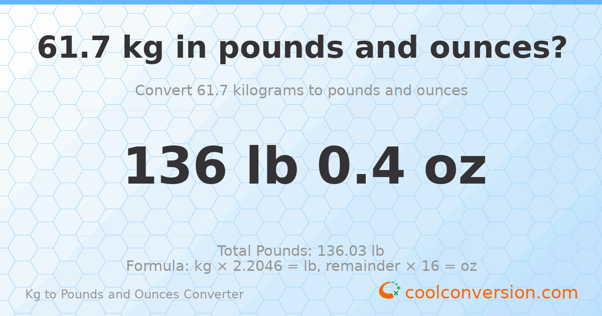 61.7 kg to lbs and oz — 61.7 kg = 136 lb 0.4 oz
