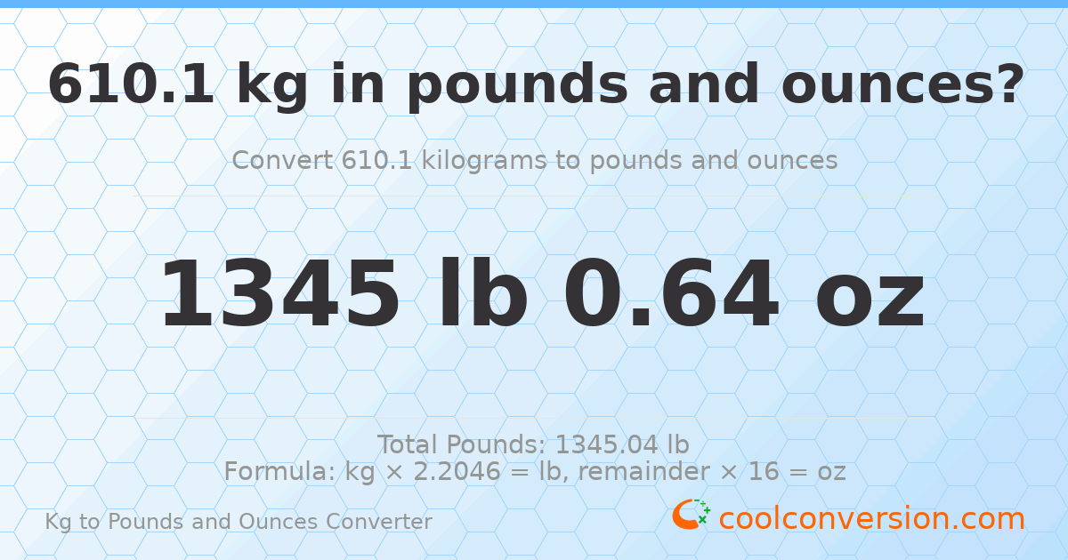 610.1 kg to lbs and oz — 610.1 kg = 1345 lb 0.64 oz