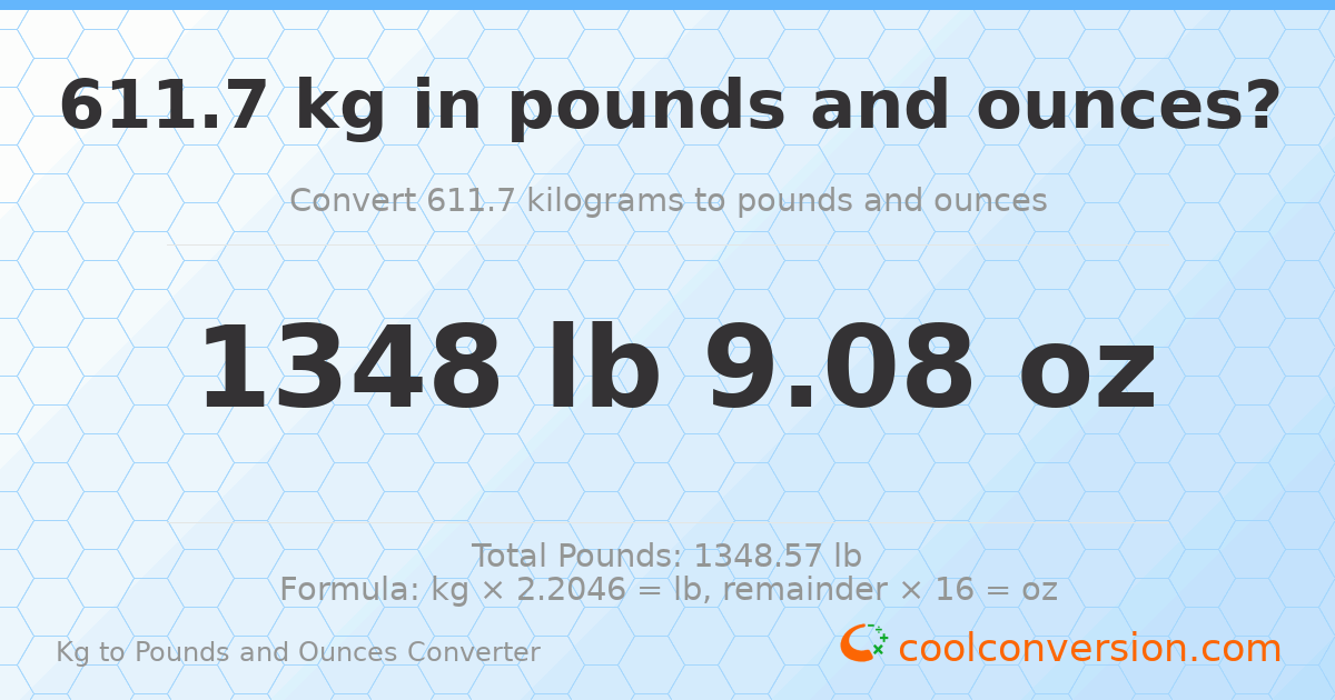 611.7 kg to lbs and oz — 611.7 kg = 1348 lb 9.08 oz