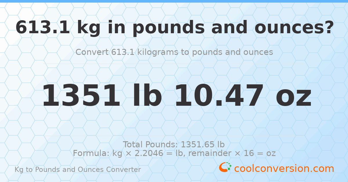 613.1 kg to lbs and oz — 613.1 kg = 1351 lb 10.47 oz