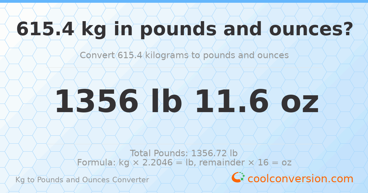 615.4 kg to lbs and oz — 615.4 kg = 1356 lb 11.6 oz