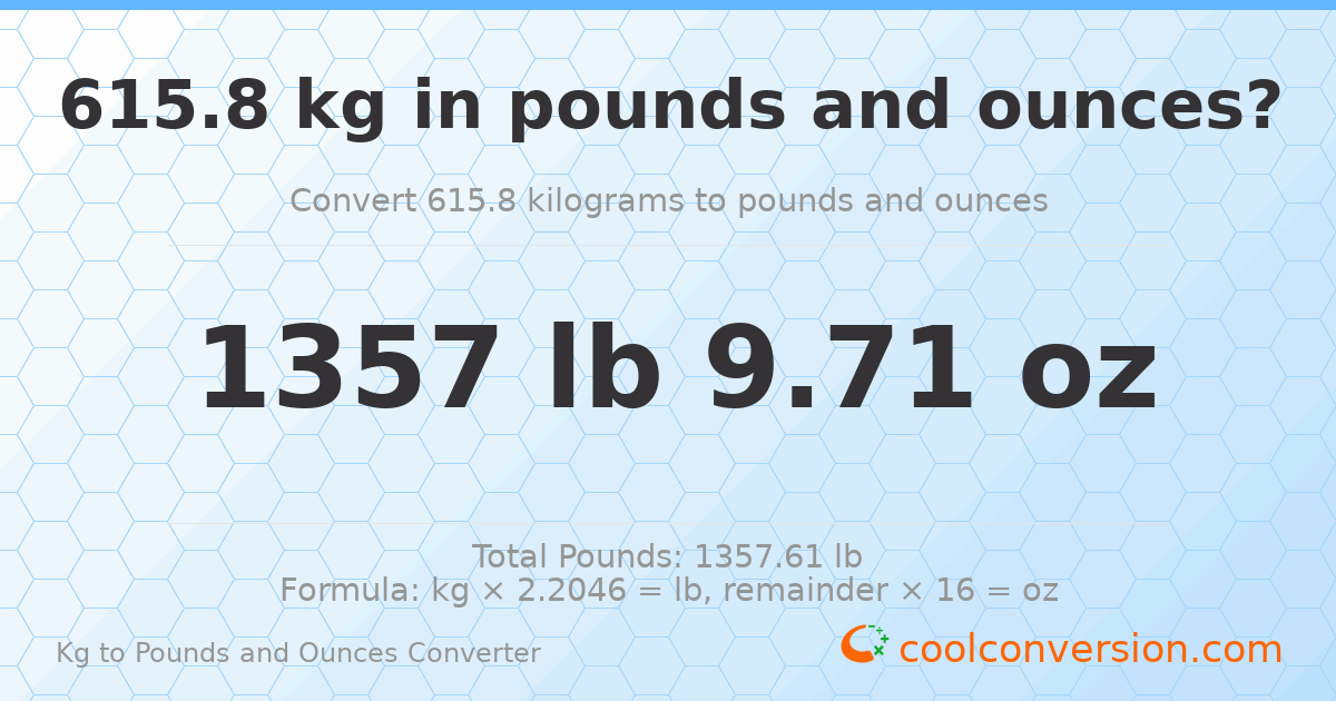 615.8 kg to lbs and oz — 615.8 kg = 1357 lb 9.71 oz