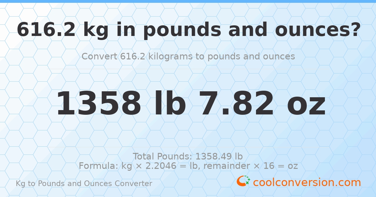 616.2 kg to lbs and oz — 616.2 kg = 1358 lb 7.82 oz