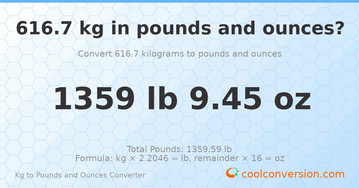 616.7 kg to lbs and oz — 616.7 kg = 1359 lb 9.45 oz
