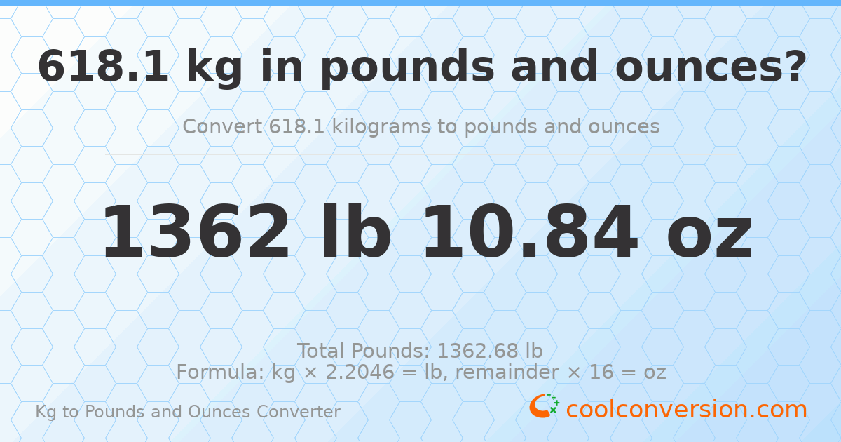 618.1 kg to lbs and oz — 618.1 kg = 1362 lb 10.84 oz