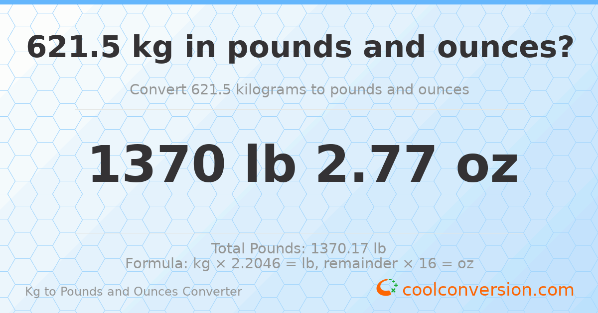621.5 kg to lbs and oz — 621.5 kg = 1370 lb 2.77 oz