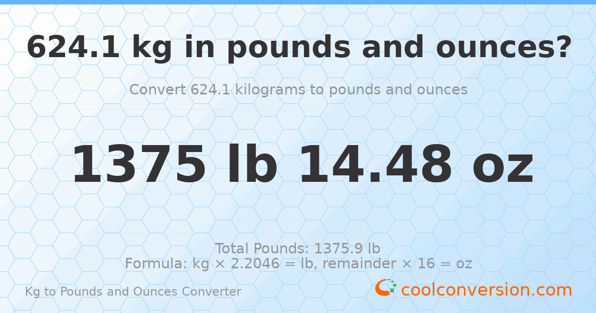 624.1 kg to lbs and oz — 624.1 kg = 1375 lb 14.48 oz