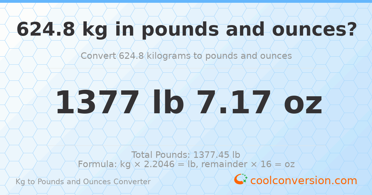 624.8 kg to lbs and oz — 624.8 kg = 1377 lb 7.17 oz