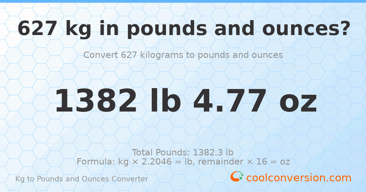 627 kg to lbs and oz — 627 kg = 1382 lb 4.77 oz