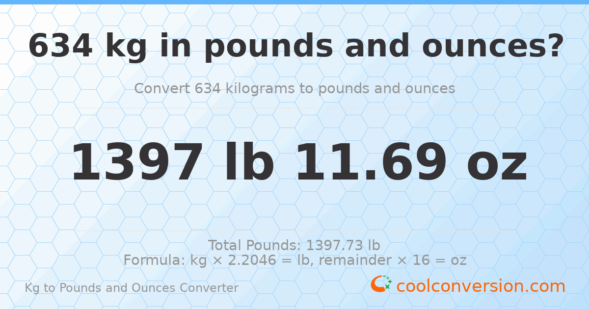 634 kg to lbs and oz — 634 kg = 1397 lb 11.69 oz