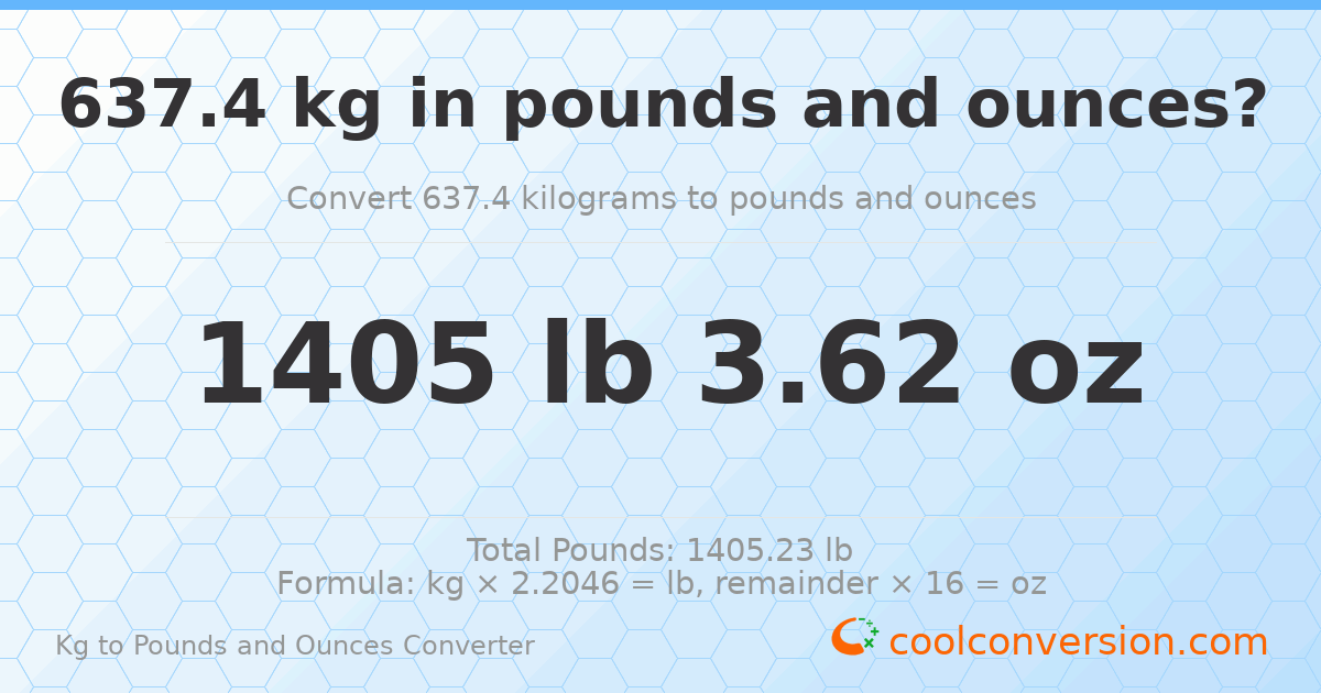 637.4 kg to lbs and oz — 637.4 kg = 1405 lb 3.62 oz