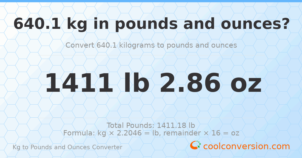 640.1 kg to lbs and oz — 640.1 kg = 1411 lb 2.86 oz