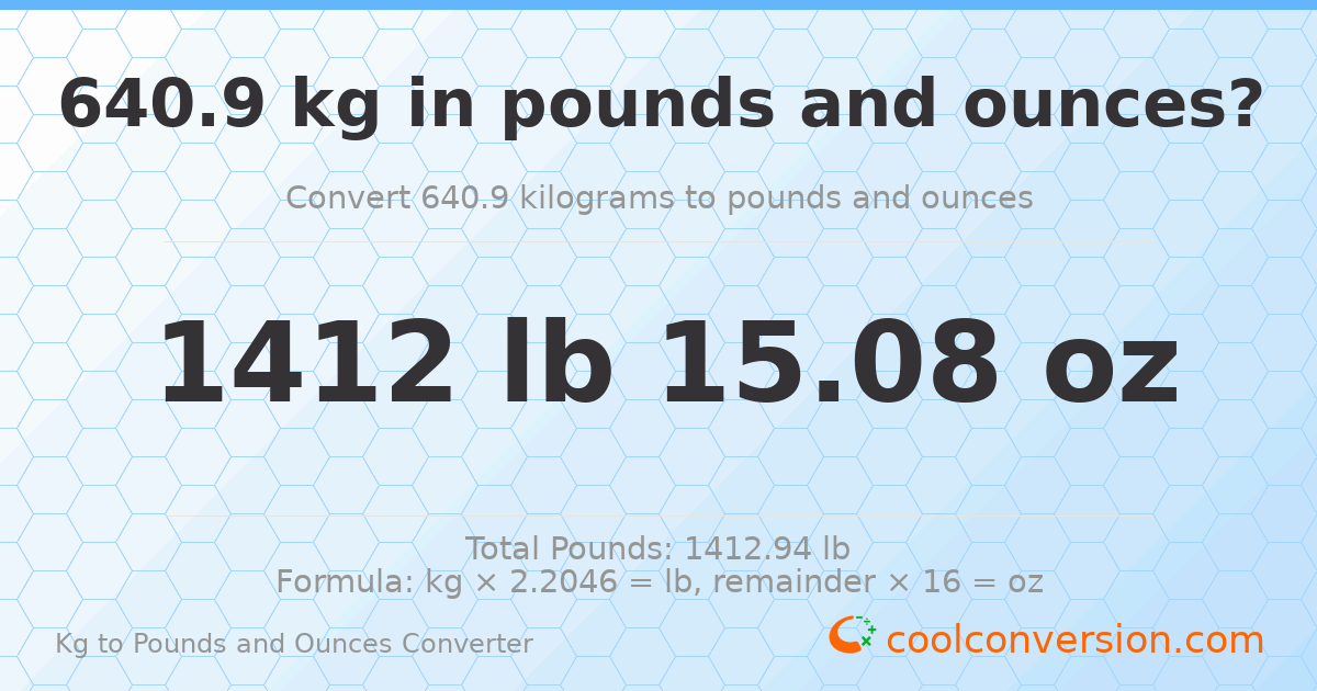 640.9 kg to lbs and oz — 640.9 kg = 1412 lb 15.08 oz
