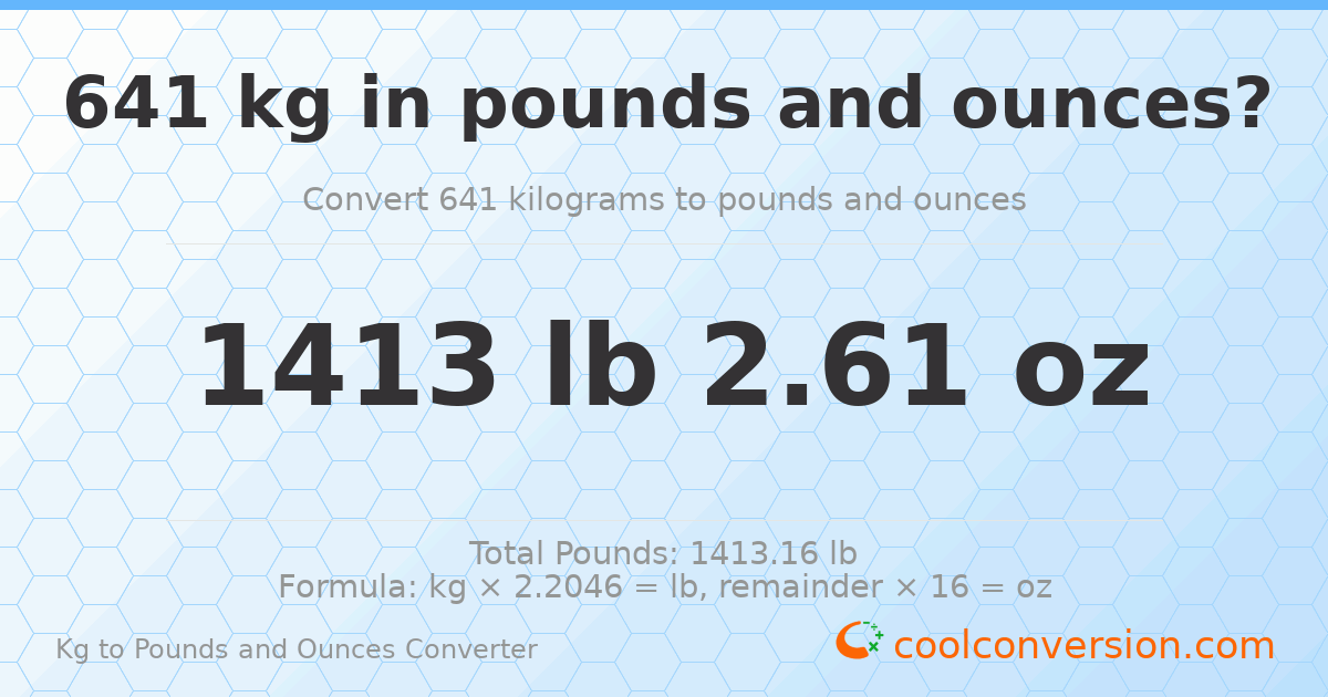 641 kg to lbs and oz — 641 kg = 1413 lb 2.61 oz