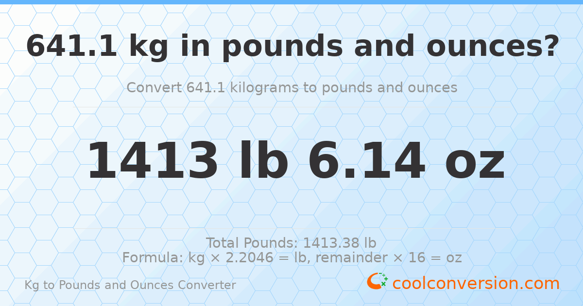 641.1 kg to lbs and oz — 641.1 kg = 1413 lb 6.14 oz
