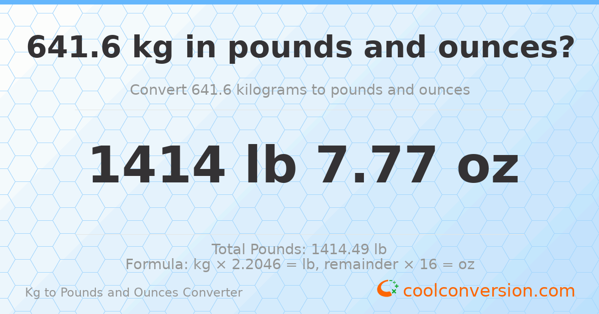 641.6 kg to lbs and oz — 641.6 kg = 1414 lb 7.77 oz