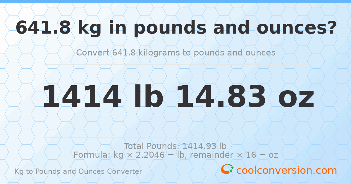 641.8 kg to lbs and oz — 641.8 kg = 1414 lb 14.83 oz