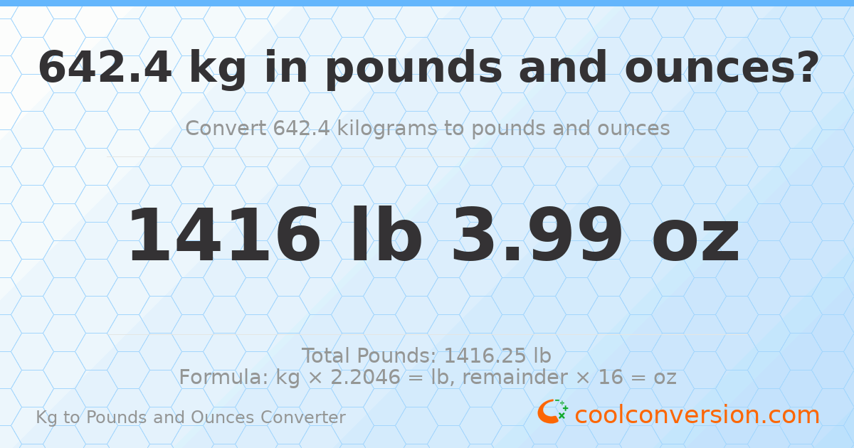 642.4 kg to lbs and oz — 642.4 kg = 1416 lb 3.99 oz