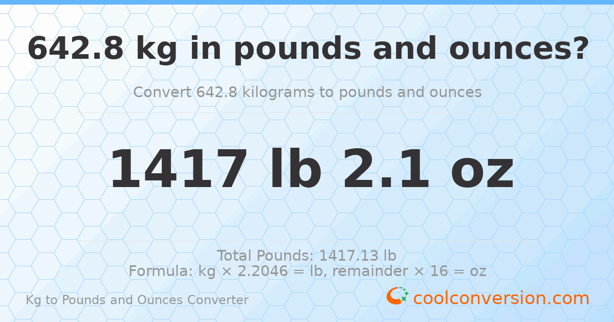 642.8 kg to lbs and oz — 642.8 kg = 1417 lb 2.1 oz