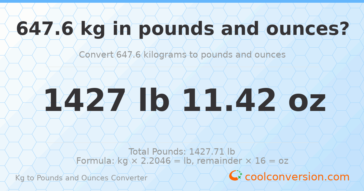 647.6 kg to lbs and oz — 647.6 kg = 1427 lb 11.42 oz
