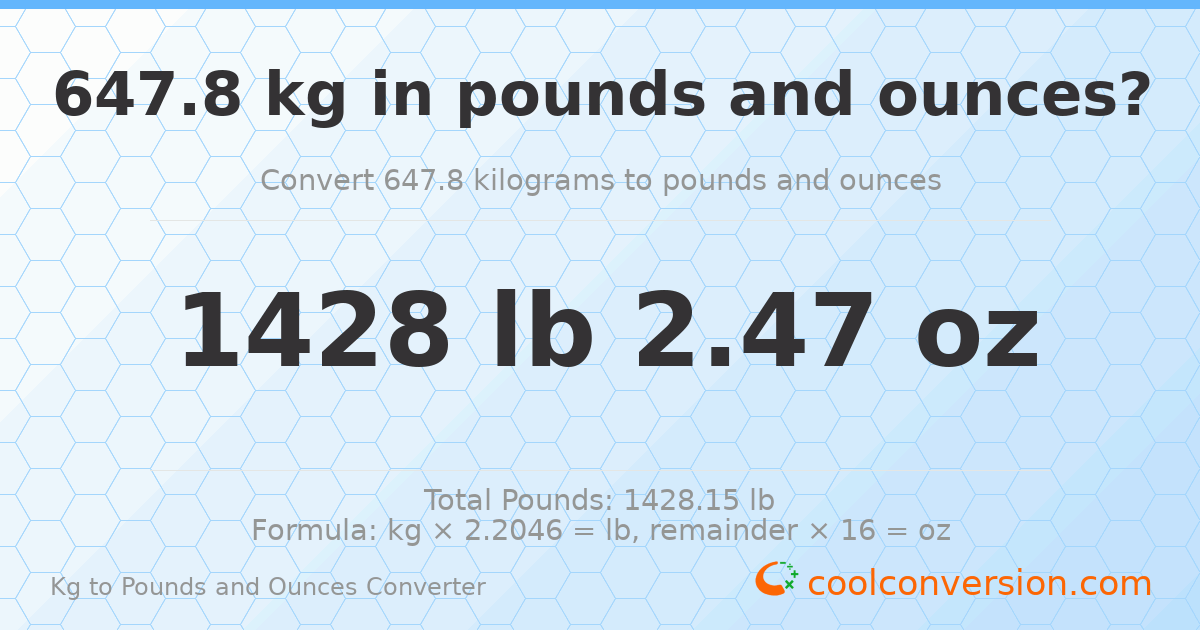 647.8 kg to lbs and oz — 647.8 kg = 1428 lb 2.47 oz