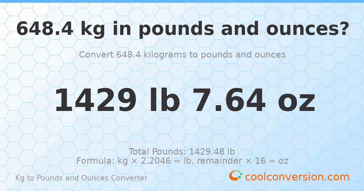648.4 kg to lbs and oz — 648.4 kg = 1429 lb 7.64 oz