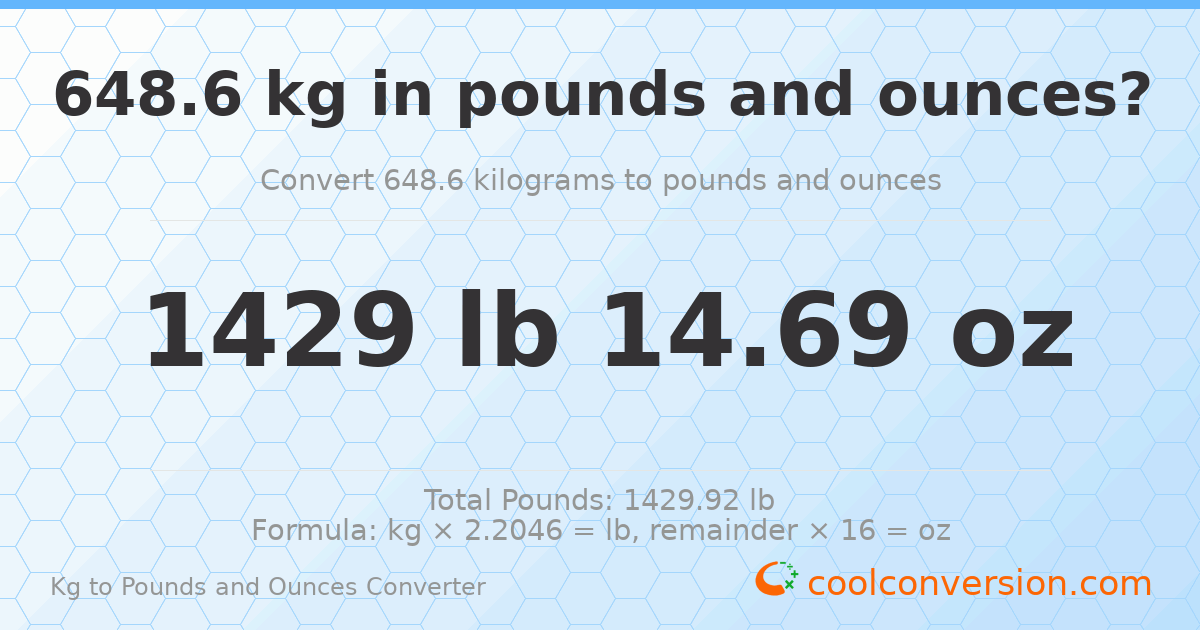 648.6 kg to lbs and oz — 648.6 kg = 1429 lb 14.69 oz